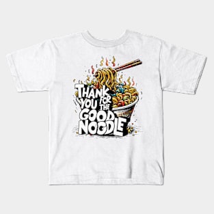 Thank You For The Good Noodle Kids T-Shirt